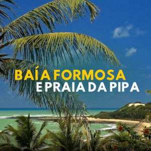 BAÍA FORMOSA E PRAIA DA PIPA